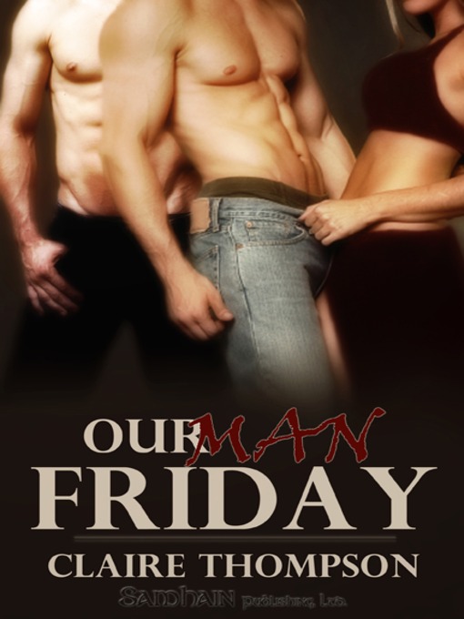 Title details for Our Man Friday by Claire Thompson - Available
